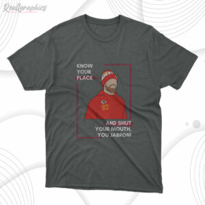 t shirt dark heather know your role shut your mouth shirt funny travis kelce kydi1a