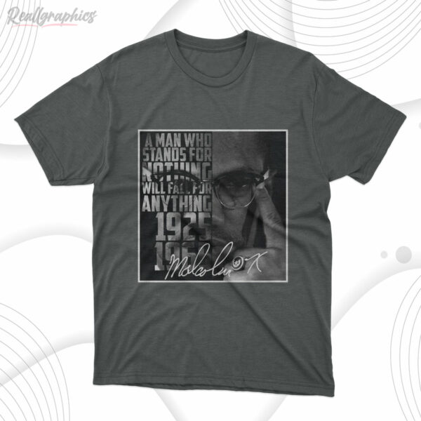 t shirt dark heather malcolm x quote a man who stands for nothing kr3ulw