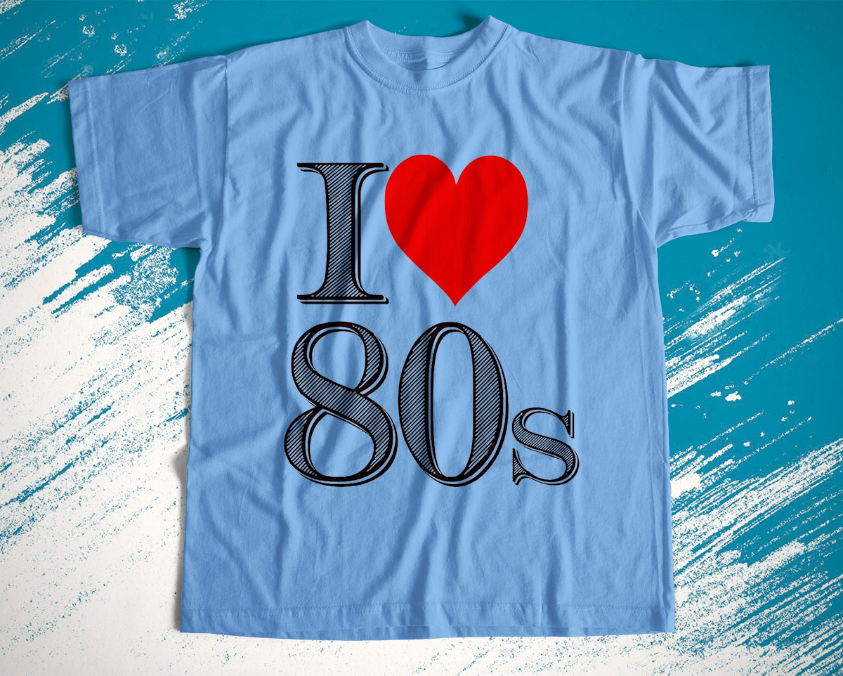 I Love 80's Made In The 80's Shirt