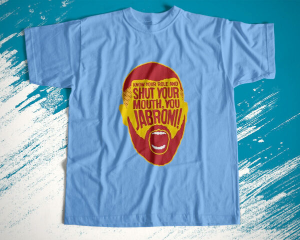 t shirt light blue know your role and shut your mouth you jabroni shirt qgxbzn