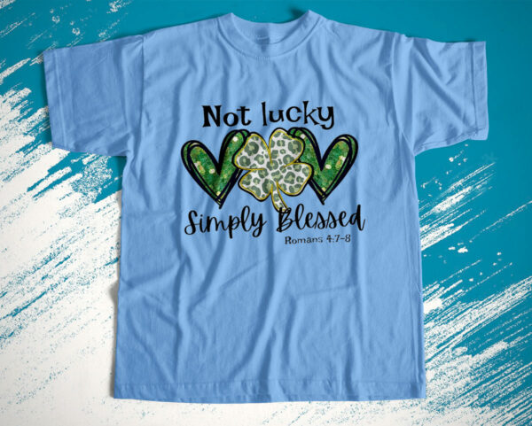 t shirt light blue not lucky just blessed st patrick s day g3lvqn
