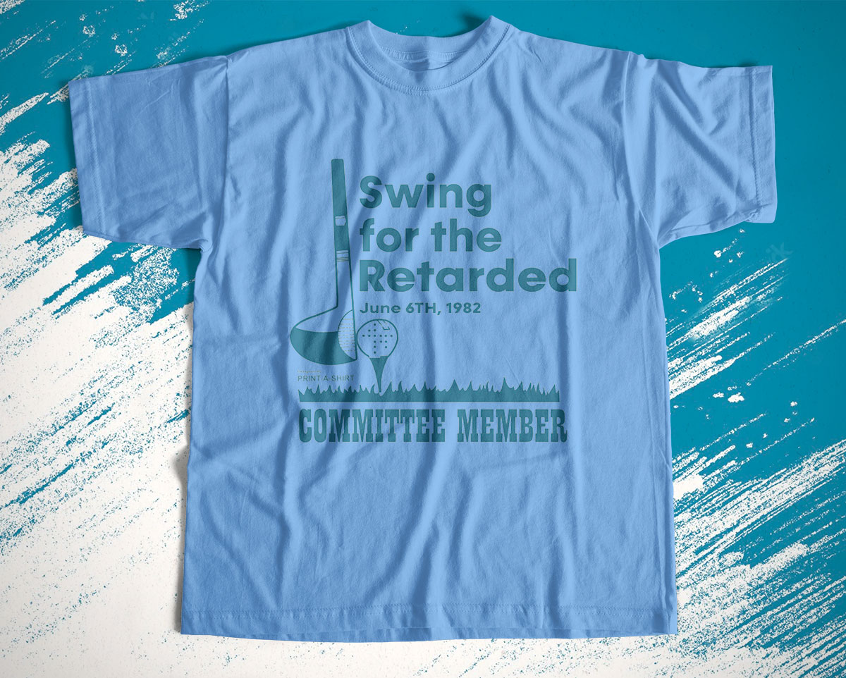 Swing For The Retarded Committee Member Shirt