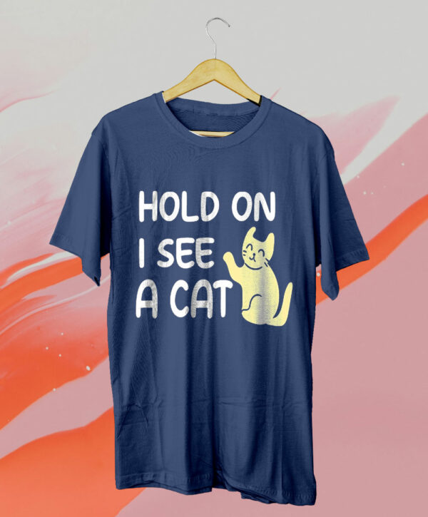t shirt navy hold on i see a cat tshirt t1conq