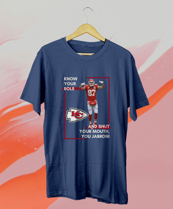 t shirt navy know your role and shut your mouth trendy shirt you jabroni travis kelce kansas city vb7twm