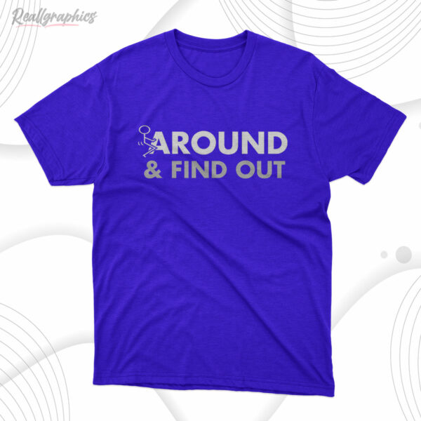 t shirt royal fuck around and find out aizsme