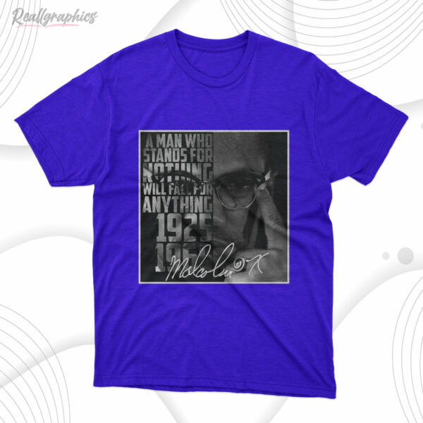 t shirt royal malcolm x quote a man who stands for nothing vcwqjr
