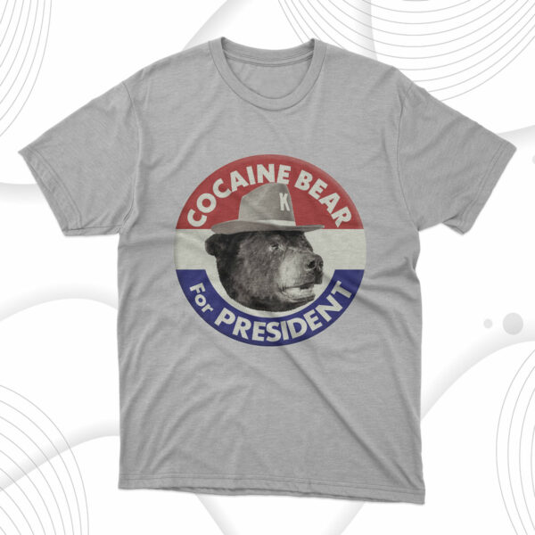 t shirt sport grey cocaine bear for president fevusq