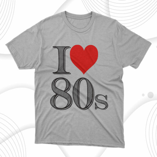 t shirt sport grey i love 80s made in the 80s fe5faw