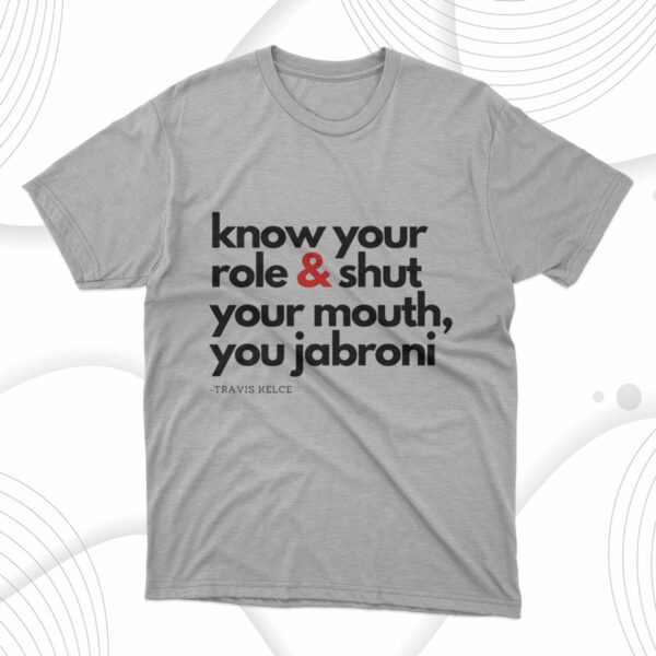 t shirt sport grey know your role and shut your mouth trendy shirt kansas city covsjo