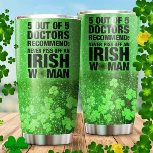 st patricks day 5 out of 5 doctor recommend never piss off an irish woman stainless steel tumbler cup qynzhl