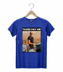 t shirt royal andrew tate taxes pay me agbxd