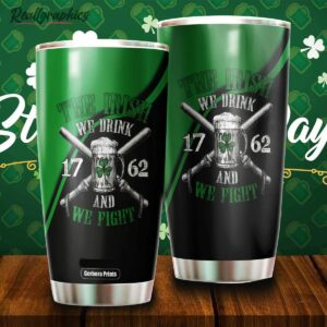 the irish we drink and we fight st patricks day stainless steel tumbler cup rjkkhl