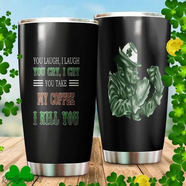 you take my coffee irish man stainless steel tumbler cup ujcpuc