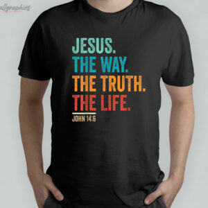 christian worship women men kids jesus the way truth life shirt 1 IBN4d