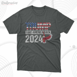 t shirt dark heather eagles trump 2024 flag take america back ukgcd