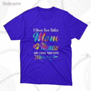 womens i have two titles mom and memaw tie dye mors day s shirt 5 yobwu