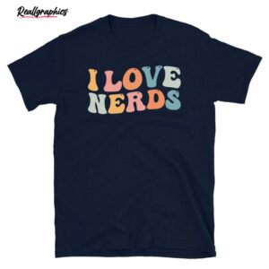 groovy i love nerds funny shirt 3 vambeh