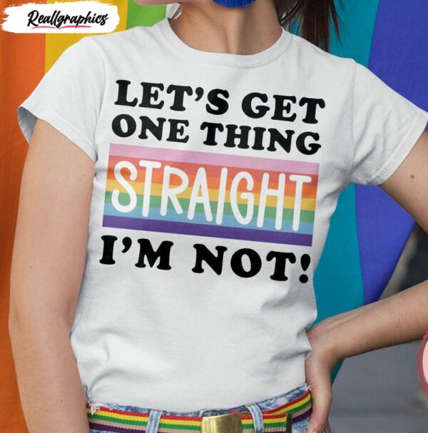 lets get one thing straight im not equality rights shirt 1 cktpfo