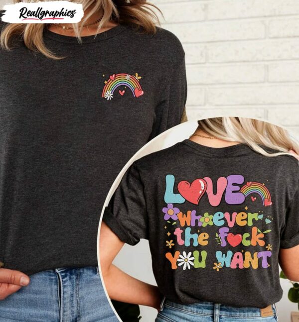 love whoever the f you want lgbtq support shirt 1 u3cm7u