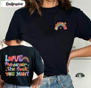 love whoever the f you want lgbtq support shirt 2 m3v5li