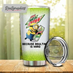 minion hug diet mountain dew because adulting is hard tumbler cup 71