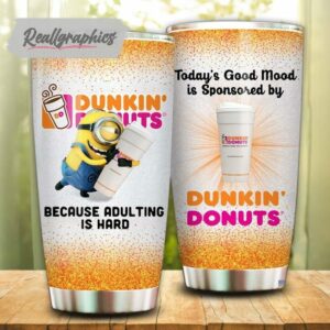minion hug dunkin donuts because adulting is hard tumbler cup 7