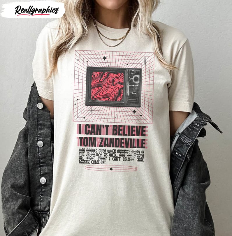 i can't believe tom zandeville shirt