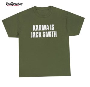 karma is jack smith trump for prison leftist funny shirt 3 bqovah