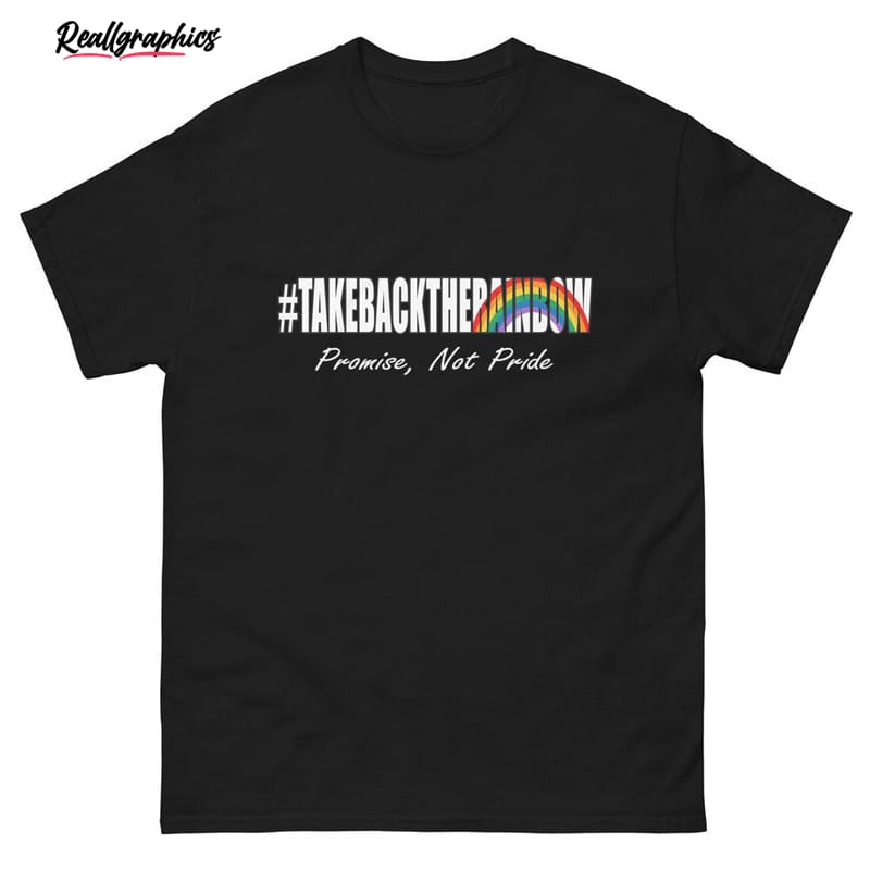 promise not pride taking back the rainbow shirt