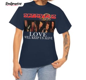 scorpions rock band love will keep alive shirt for all people 2 lnorbn