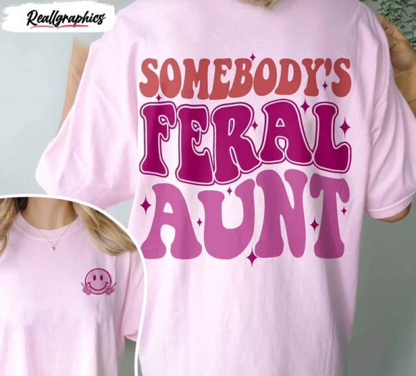 somebodys feral aunt in my cool aunt era shirt 1 putun6