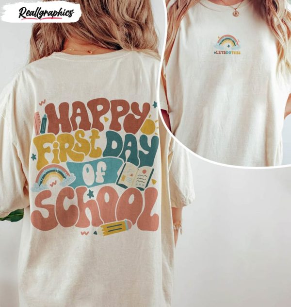 teacher happy first day of school comfort shirt 1 tmvarb