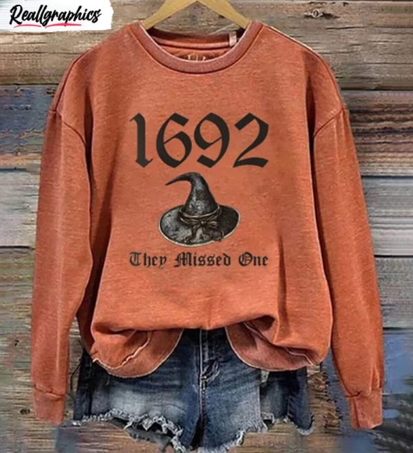 1692 they missed one trendy shirt salem witch trials sweatshirt unisex t shirt 1 fq5lji