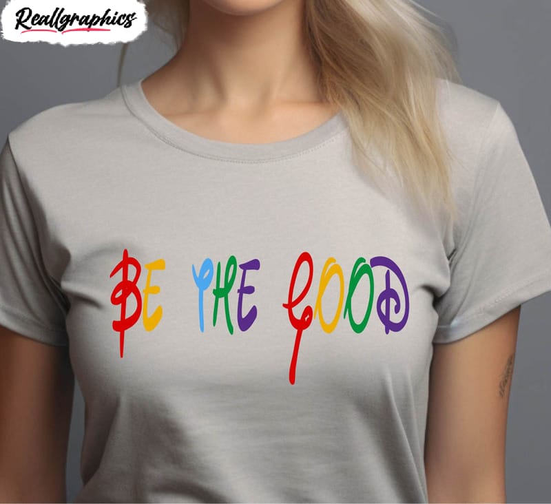 be the good be a good human shirt