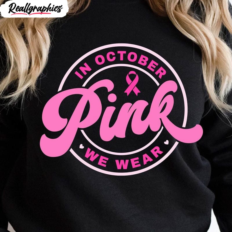 breast cancer shirt, in october we wear pink long sleeve short sleeve