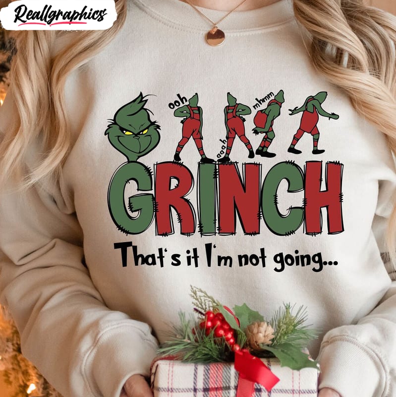 christmas that's it i'm not going shirt, cute grinches sweatshirt short sleeve
