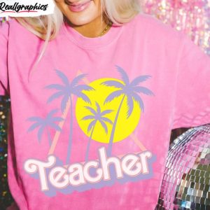 cute barbie teacher shirt summer break sweatshirt crewneck 1 t7gqu9