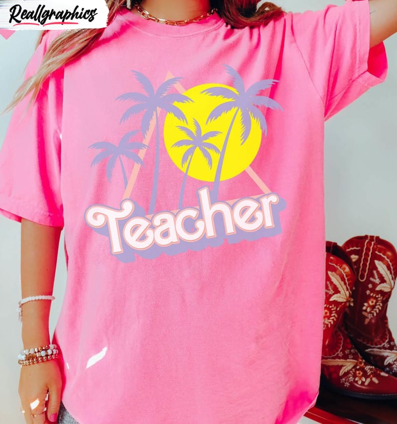 cute barbie teacher shirt summer break sweatshirt crewneck 2 ze4g2e