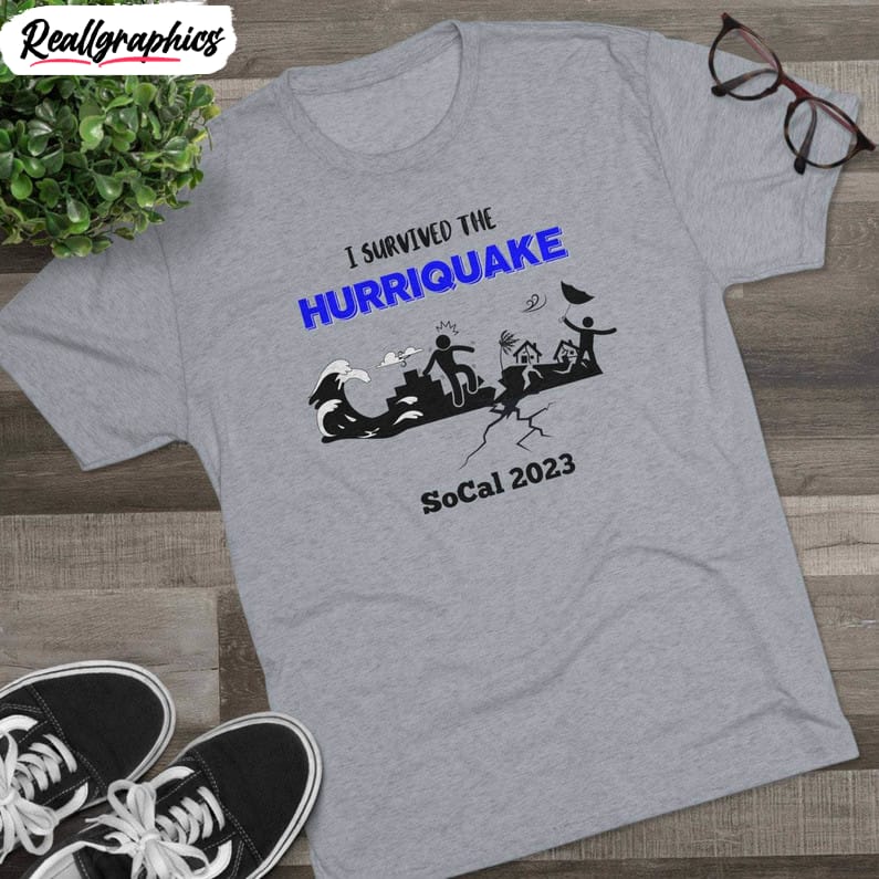 i survived the hurriquake socal 2023 shirt, southern california earthquake tee tops unisex hoodie