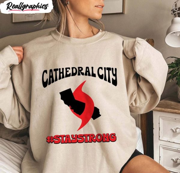 strong cathedral city hilary hurricane 2023 shirt, hurricane hilary crewneck unisex t shirt