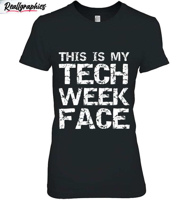 this is my tech week face halloween costume shirt