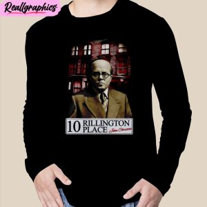 10 rillington place unisex t-shirt, hoodie, sweatshirt