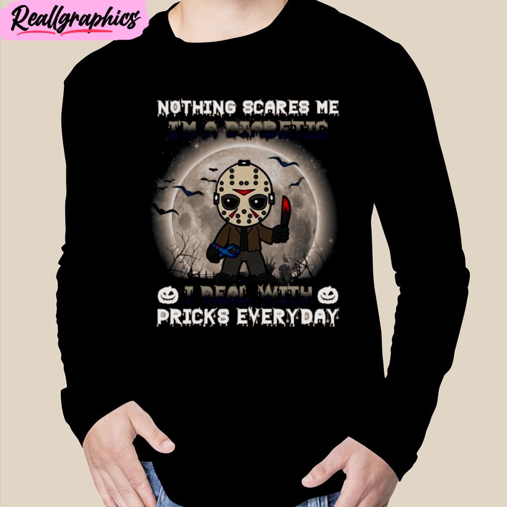 jason voorhees nothing scares me i’m a diabetic i deal with pricks everyday halloween unisex t-shirt, hoodie, sweatshirt