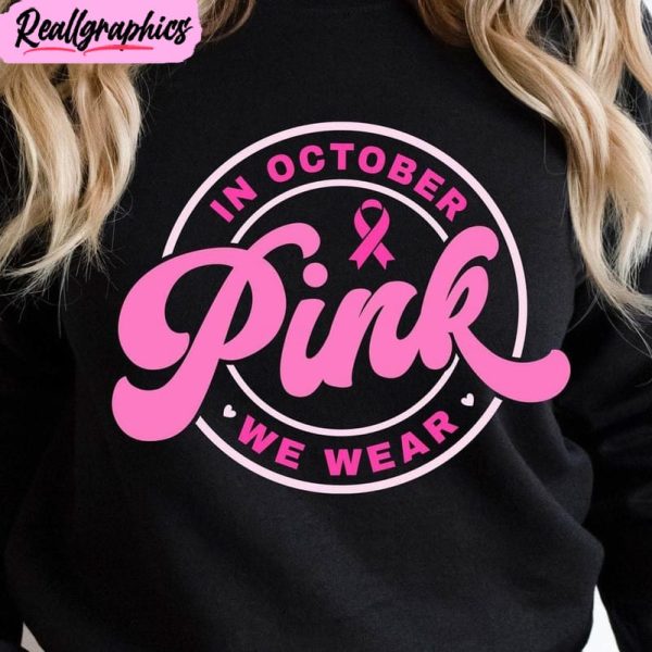breast cancer shirt, in october we wear pink long sleeve short sleeve