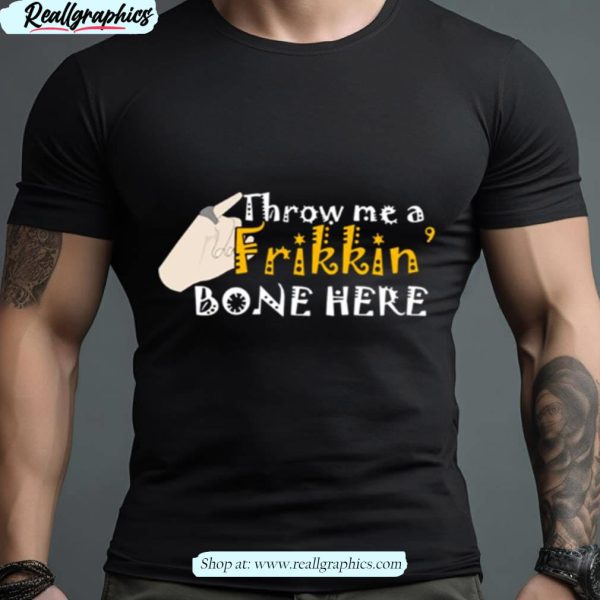 dr evil throw me a frikkin bone here shirt