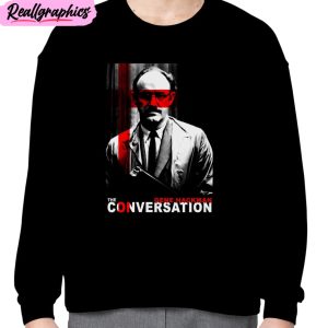 gene hackman the conversation unisex t-shirt, hoodie, sweatshirt
