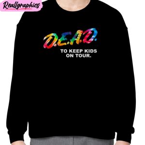grateful dead to keep kids on tour unisex t-shirt, hoodie, sweatshirt