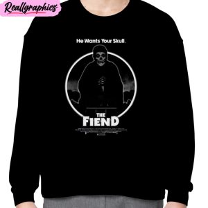 he wants your skull the fiend unisex t-shirt, hoodie, sweatshirt