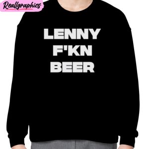 hits daily double lenny f’kn beer text design unisex t-shirt, hoodie, sweatshirt