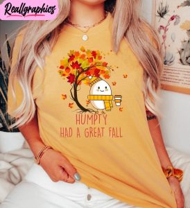 humpty dumpty had a great fall shirt gift for thanksgiving, humpty tee tops hoodie
